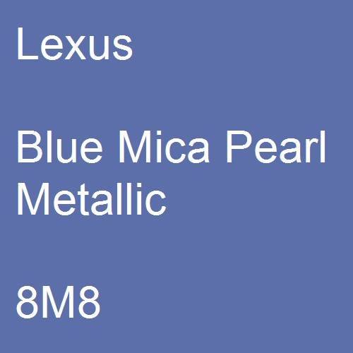 Lexus, Blue Mica Pearl Metallic, 8M8.